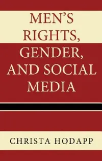 Buy Men's Rights by Christa Hodapp | Hardcover | Lexington Books | Society & Social Sciences | Gender Studies & Masculinity — BookShops.in