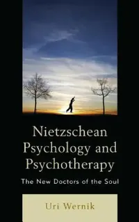 Buy Nietzschean Psychology and Psychotherapy (English, Uri Wernik) — BookShops.in