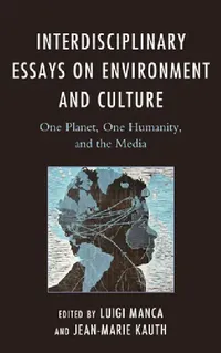 Buy Interdisciplinary Essays on Environment and Culture (English, Luigi Manca | Jean-Marie Kauth | Chris Birks) — BookShops.in