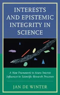 Buy Interests and Epistemic Integrity in Science (English, Jan De Winter) — BookShops.in