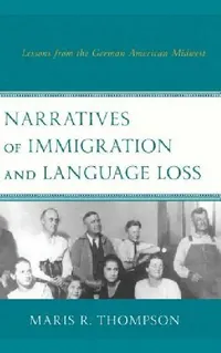 Buy Narratives of Immigration and Language Loss (English, Maris R. Thompson) — BookShops.in