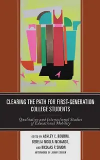 Buy Clearing the Path for First-Generation College Students (English, Ashley C. Rondini | Bedelia Nicola Richards | Nicolas P. Simon) — BookShops.in