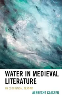 Buy Water in Medieval Literature (English, Albrecht Classen) — BookShops.in