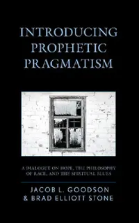 Buy Introducing Prophetic Pragmatism (English, Jacob L. Goodson | Brad Elliott Stone) — BookShops.in