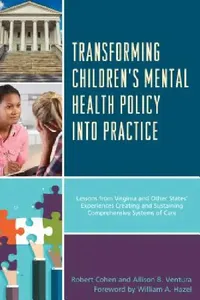 Buy Transforming Children's Mental Health Policy into Practice (English, Robert Cohen | Allison B. Ventura | William A. Hazel) — BookShops.in