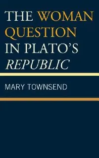 Buy The Woman Question in Plato's Republic (English, Mary Townsend) — BookShops.in