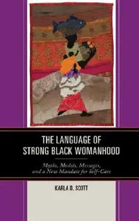 Buy Language of Strong Black Womanhood (English, Karla D. Scott) — BookShops.in