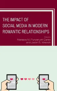 Buy Impact of Social Media in Modern Romantic Relationships (English, Narissra M. Punyanunt-Carter | Jason S. Wrench | V. Santiago Arias) — BookShops.in