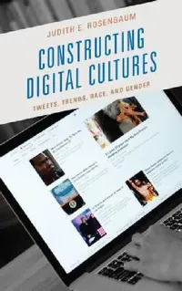 Buy Constructing Digital Cultures (English, Judith E. Rosenbaum) — BookShops.in