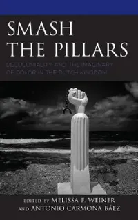 Buy Smash the Pillars (English, Melissa F. Weiner | Antonio Carmona Báez | Artwell Cain) — BookShops.in