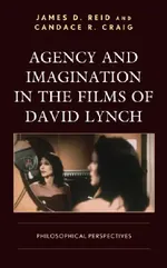 Agency and Imagination in the Films of David Lynch: Philosophical Perspectives | by James D. Reid | Candace R. Craig | ‎ Lexington Books | ‎ English view 2