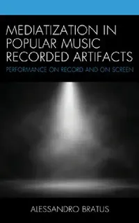 Buy Mediatization in Popular Music Recorded Artifacts (English, Alessandro Bratus) — BookShops.in