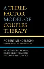 A Three-Factor Model of Couples Therapy | by Robert Mendelsohn | Richard Billow | ‎ Lexington Books | ‎ English view 2