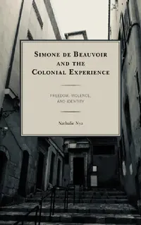 Buy Simone de Beauvoir and the Colonial Experience | by Nathalie Nya | Lexington Books | by Nathalie Nya | Lexington Books | by Nathalie Nya | Lexington Books | by Nathalie Nya | Lexington Books | by Nathalie Nya | Lexington Books | by Nathalie Nya | Lexington Books | by Nathalie Nya | Lexington Books | by Nathalie Nya | Lexington Books | by Nathalie Nya | Lexington Books | by Nathalie Nya | Lexington Books | by Nathalie Nya | Lexington Books | by Nathalie Nya | Lexington Books | by Nathalie Nya | L — BookShops.in
