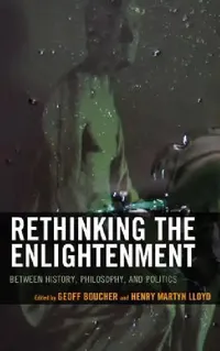 Buy Rethinking the Enlightenment (English, Geoff Boucher | Henry Martyn Lloyd | Henry Martyn Lloyd) — BookShops.in