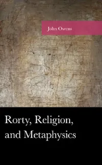Buy Rorty, Religion, and Metaphysics (English, John Owens) — BookShops.in