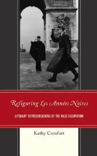 Buy Refiguring Les Années Noires (English, Kathy Comfort) — BookShops.in