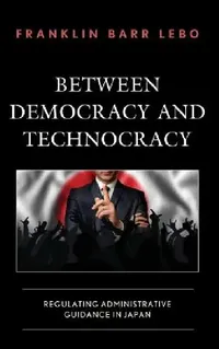 Buy Between Democracy and Technocracy (English, Franklin Barr Lebo) — BookShops.in
