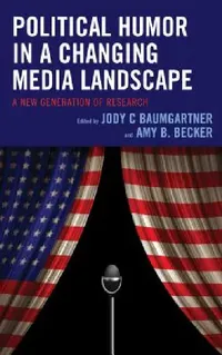 Buy Political Humor in a Changing Media Landscape (English, Jody C. Baumgartner | Amy B. Becker | Jody C. Baumgartner) — BookShops.in