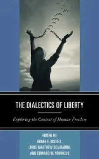 Buy Dialectics of Liberty (English, Roger E. Bissell | Chris Matthew Sciabarra | Edward W. Younkins) — BookShops.in