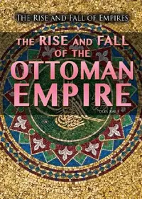 Buy The Rise and Fall of the Ottoman Empire (English, Don Rauf) — BookShops.in