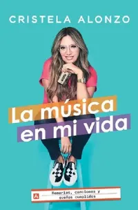 Buy La Música En Mi Vida (English, Cristela Alonzo) — BookShops.in
