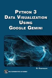 Buy Python 3 Data Visualization Using Google Gemini (English, Oswald Campesato) — BookShops.in
