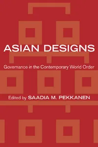 Buy Asian Designs: Governance in the Contemporary World Order by Saadia M. Pekkanen | Cornell University Press | Hardcover | Political Science Textbook — BookShops.in