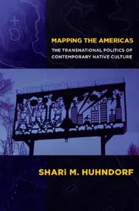 Buy Mapping the Americas (English, Shari M. Huhndorf) — BookShops.in