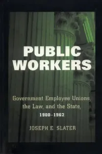 Buy Public Workers (English, Joseph E. Slater) — BookShops.in