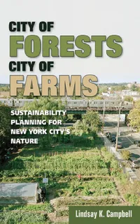 Buy City of Forests, City of Farms (English, Lindsay K. Campbell) — BookShops.in