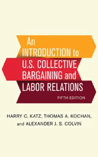 Buy An Introduction to U.S. Collective Bargaining and Labor Relations (English, Harry C. Katz | Thomas A. Kochan | Alexander J. S. Colvin) — BookShops.in