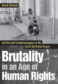 Buy Brutality in an Age of Human Rights (English, Brian Drohan) — BookShops.in