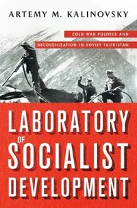 Buy Laboratory of Socialist Development (English, Artemy M. Kalinovsky) — BookShops.in