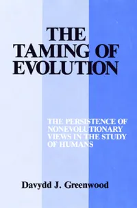 Buy The Taming of Evolution (English, Davydd Greenwood) — BookShops.in