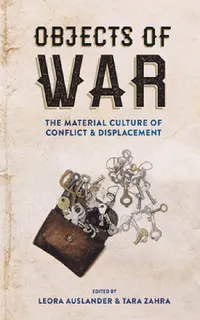 Buy Objects of War (English, Leora Auslander | Tara Zahra) — BookShops.in