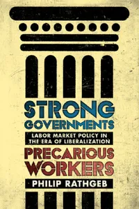 Buy Strong Governments, Precarious Workers (English, Philip Rathgeb) — BookShops.in
