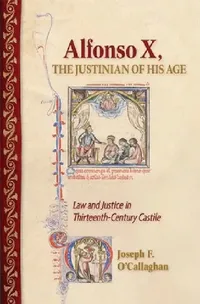 Buy Alfonso X, the Justinian of His Age (English, Joseph F. O'Callaghan) — BookShops.in
