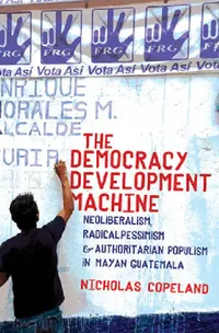 Buy The Democracy Development Machine (English, Nicholas Copeland) — BookShops.in