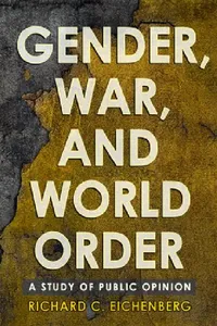Buy Gender, War, and World Order (English, Richard C. Eichenberg) — BookShops.in