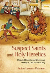 Buy Suspect Saints and Holy Heretics (English, Janine Larmon Peterson) — BookShops.in