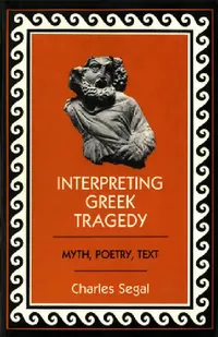Buy Interpreting Greek Tragedy (English, Charles Segal) — BookShops.in