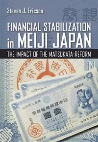 Buy Financial Stabilization in Meiji Japan (English, Steven J. Ericson) — BookShops.in