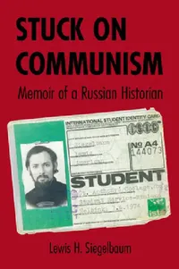 Buy Stuck on Communism (English, Lewis H. Siegelbaum) — BookShops.in