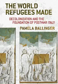 Buy The World Refugees Made (English, Pamela Ballinger) — BookShops.in