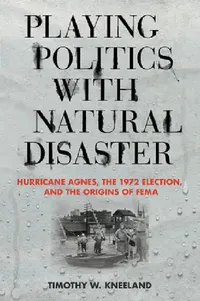Buy Playing Politics with Natural Disaster (English, Timothy W. Kneeland) — BookShops.in