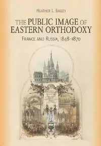 Buy Public Image of Eastern Orthodoxy (English, Heather L. Bailey) — BookShops.in