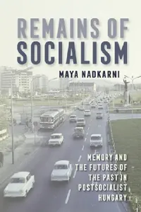 Buy Remains of Socialism (English, Maya Nadkarni) — BookShops.in