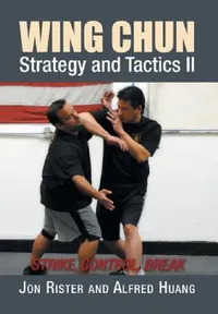 Buy Wing Chun Strategy and Tactics II (English, Jon Rister | Alfred Huang) — BookShops.in