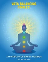 Buy Vata Balancing Finally! (English, Gita Vadhwana) — BookShops.in